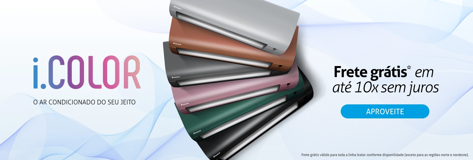 O 1º Split Inverter personalizado agora com FRETE GRÁTIS e 7% OFF à vista* O 1º Split Inverter personalizado agora com FRETE GRÁTIS e 7% OFF à vista*